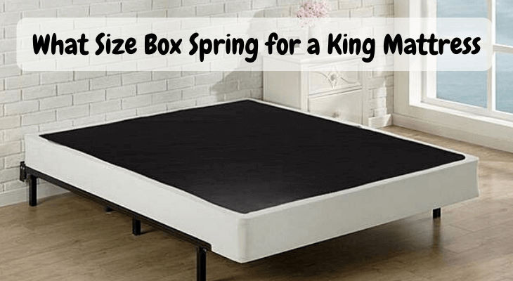 What Size Box Spring for a King Mattress